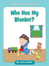 Cover image for Who Has My Blanket?